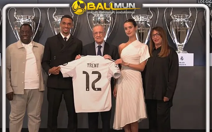 ดูบอลสด เทรนท์ ชูเสื้อเบอร์ 12 เปิดตัวชุดขาวชื่นมื่น พ่นสเปนไฟแล่บ ประทับใจแฟนบอล และ ฟลอเรนติโน่ เปเรซ